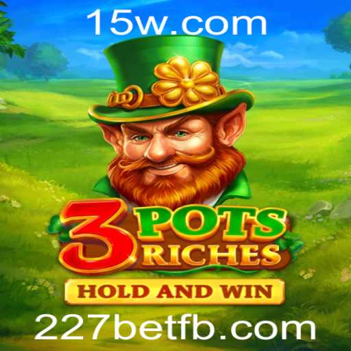 Descubra o Empolgante Mundo de 3potsRiches com 227bet