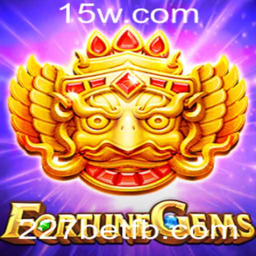 Explorando o Excitante Mundo de FortuneGems com 227bet