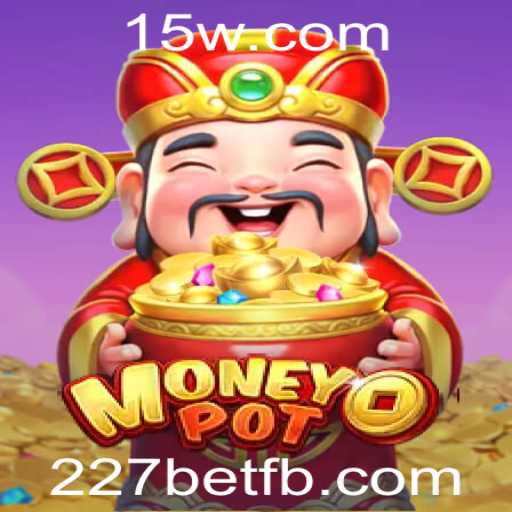 Descubra as Emocionantes Aventuras do Jogo MoneyPot com 227bet